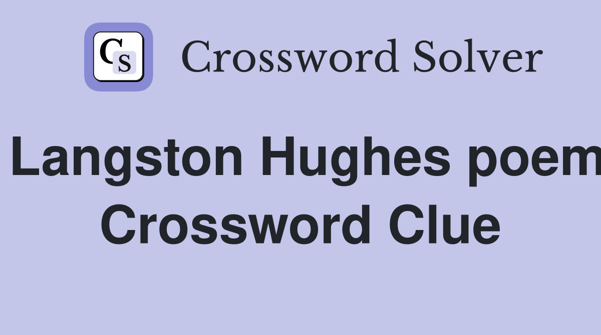 Langston Hughes poem Crossword Clue Answers Crossword Solver
